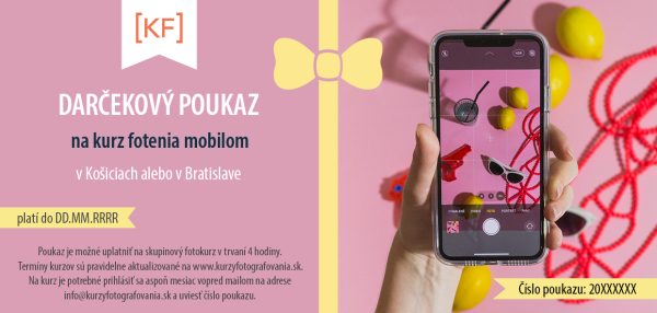 Darčekový poukaz na fotokurz - kurz fotenia mobilom v Košiciach alebo Bratislave.